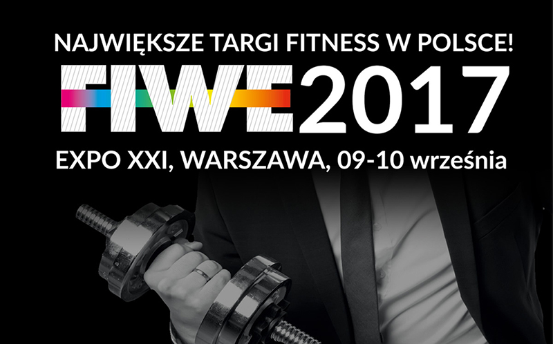 FIWE 2017 nadchodzi: 9-10 września EXPO XXI – największe targi fitness w Polsce!