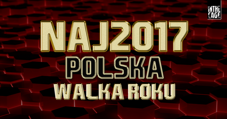 #NAJ2017 – Polska [WALKA ROKU]