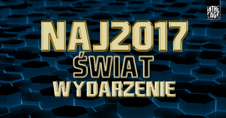 #NAJ2017- Świat [WYDARZENIE ROKU]