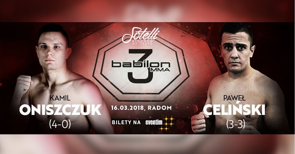 Babilon MMA 3: Oniszczuk i Celiński zmierzą się w Radomiu