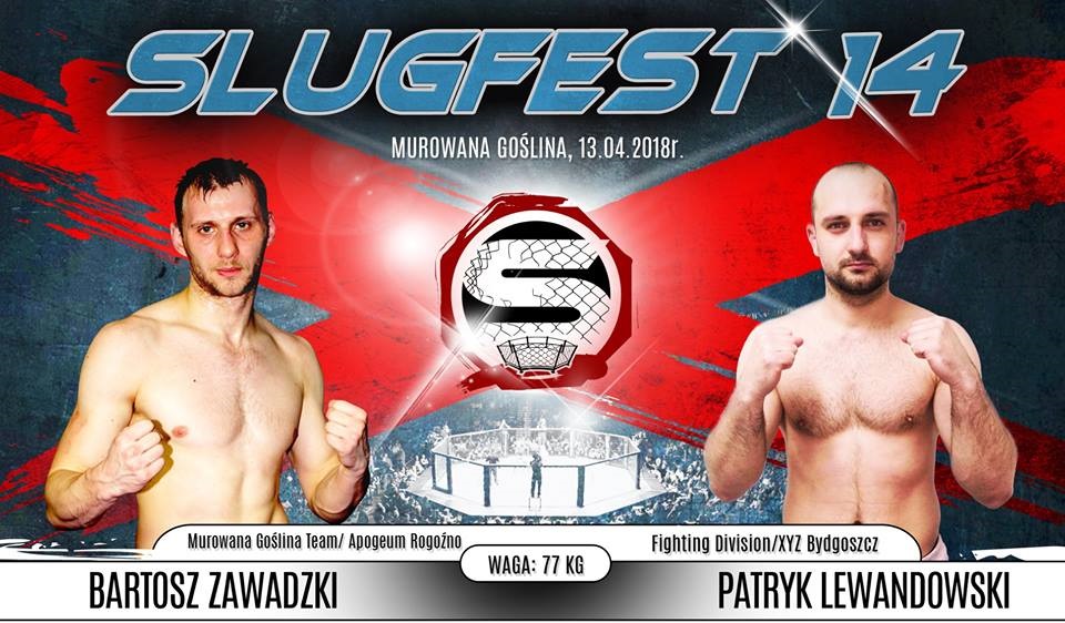 Bartosz Zawadzki vs. Patryk Lewandowski na gali Slugfest 14 w Murowanej Goślinie