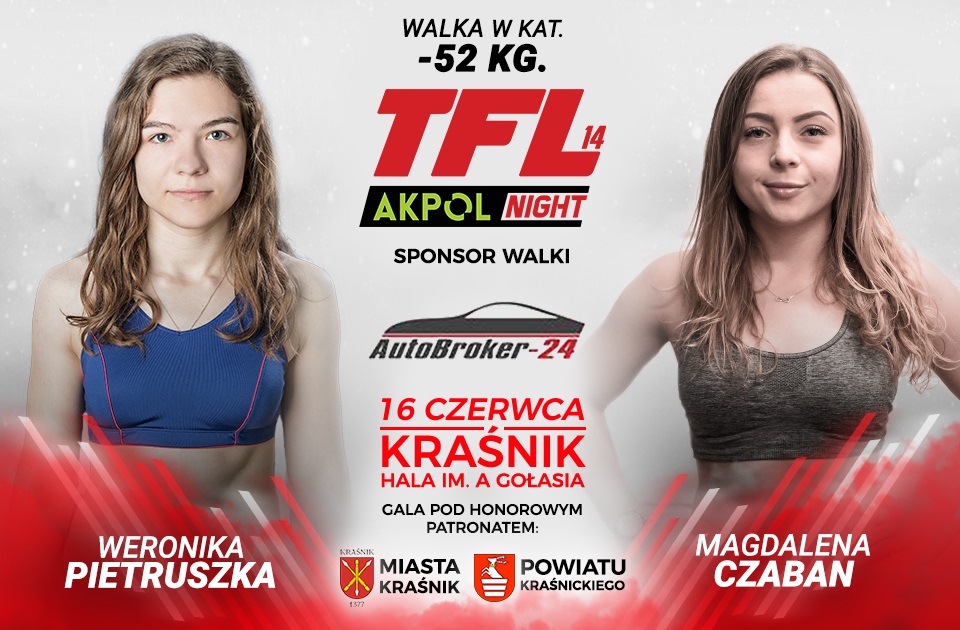 Weronika Pietruszka vs. Magdalena Czaban podczas TFL 14: „AKPOL NIGHT” już 16 czerwca w Kraśniku!
