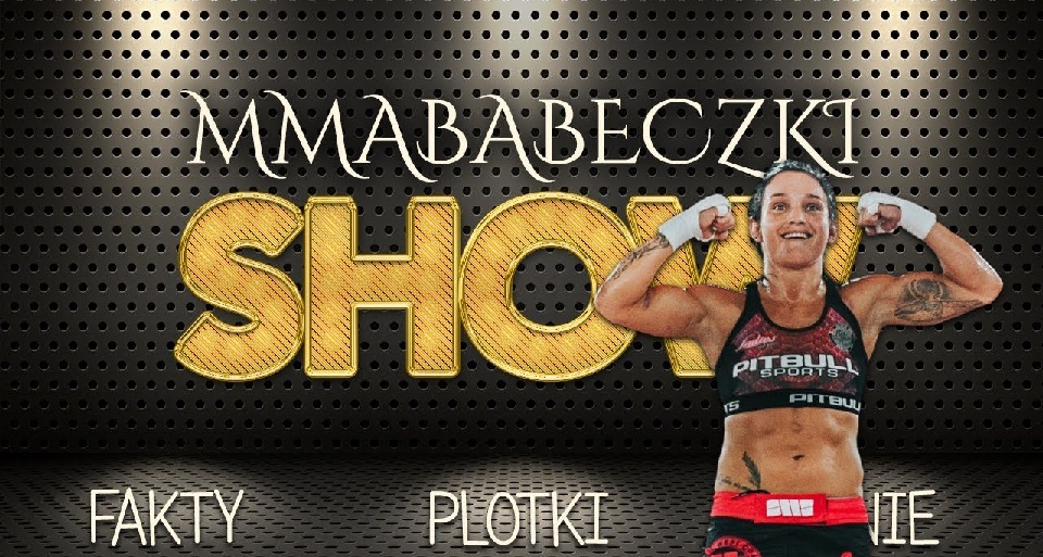 MMAbabeczki Show #6 feat. Basia Nalepka | LFN 9 | UFC 224 | Juśkiewicz | Waliczek