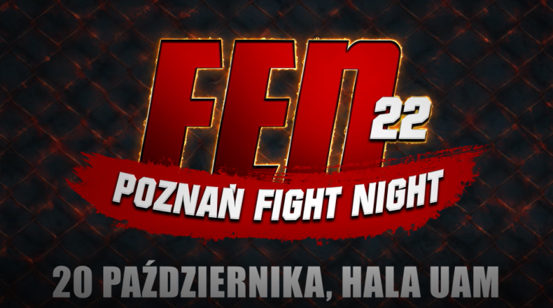 FEN 22: Poznań Fight Night – vademecum kibica