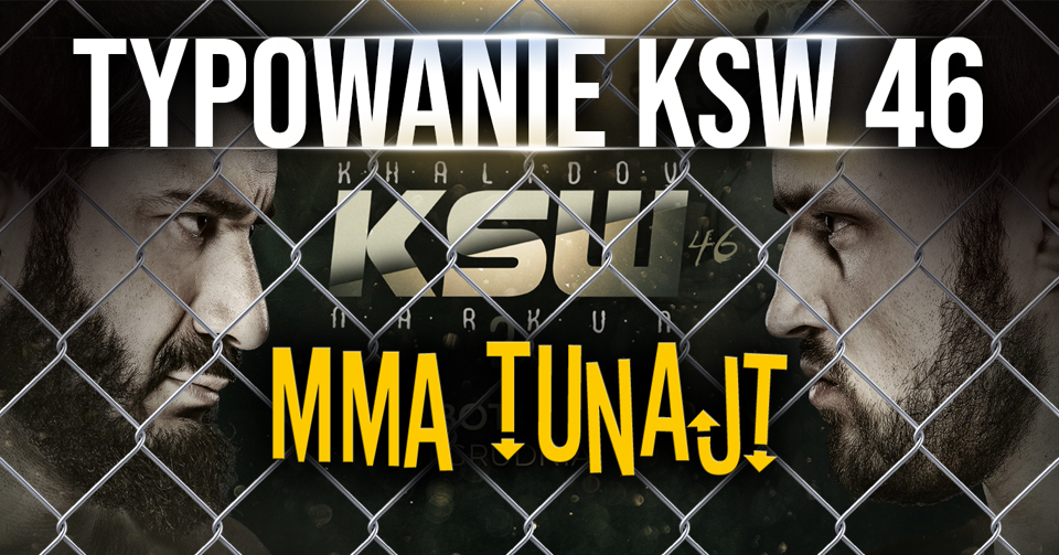 MMA TuNajt #157 | Typowanie KSW 46 [PODCAST]