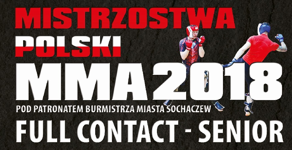 Mistrzostwa Polski MMA 2018 Senior i Full Contact oraz Mistrzostwa Mazowsza