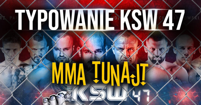 MMA TuNajt 2018 KSW 47 www Typowanie KSW 47