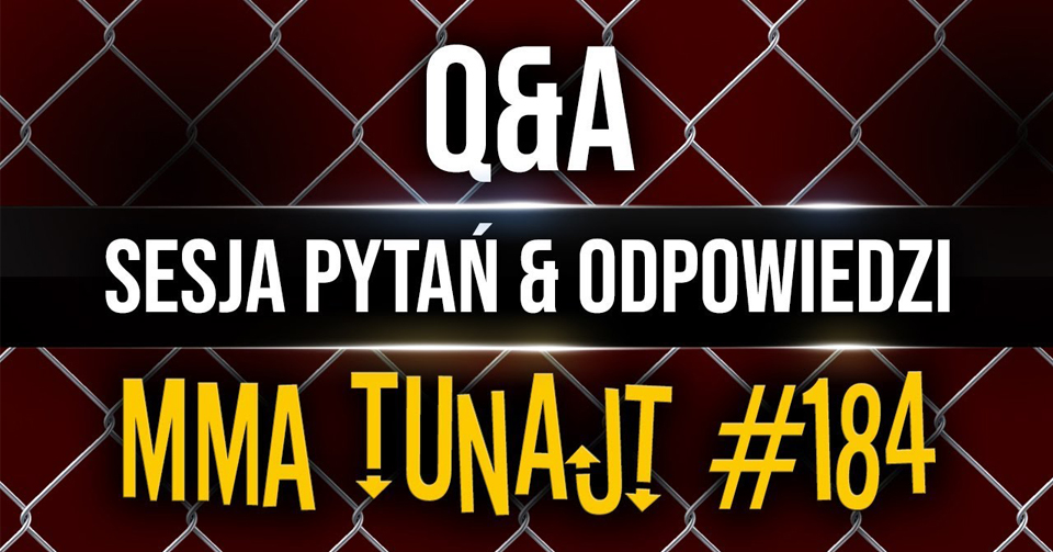 MMA TuNajt #184 | De Fries vs. TOP 15 UFC | Szpilka w KSW [Q&A]