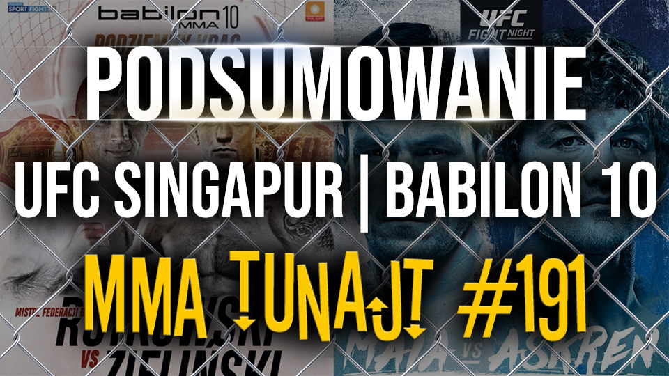 MMA TuNajt #191 | Babilon 10 | UFC Singapur | Diaz | Conor | Bellator [PODCAST]