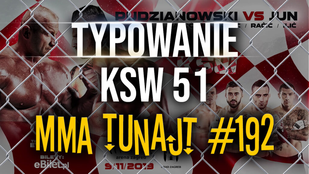 Typowanie KSW 51 | MMA TuNajt #192 [PODCAST]