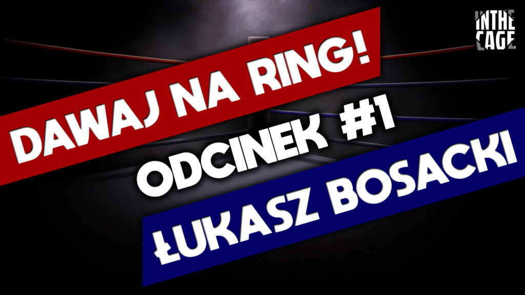 Dawaj Na Ring #1 – nowy podcast inthecage.pl