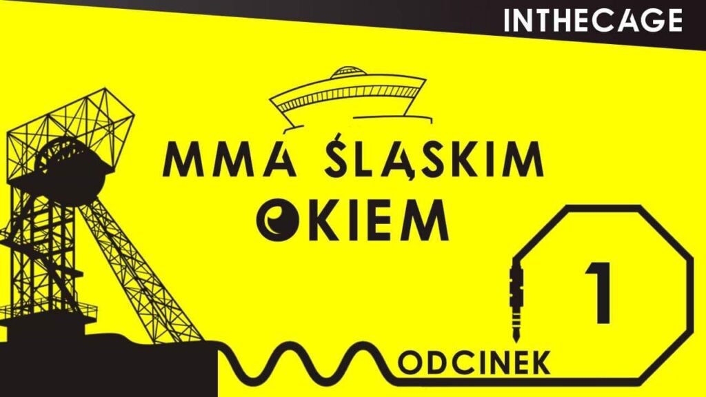 Nowy podcast od InTheCage.pl – „MMA Śląskim Okiem” #1 | Oleksiejczuk | Kowalkiewicz | RWC 4 | Juras vs. Kołecki