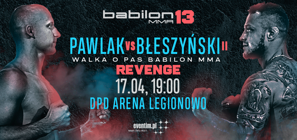 Rewanż Pawlak vs. Błeszyński, Gumienna, Sudolski i Śmiełowski na karcie Babilon MMA 13: Revenge