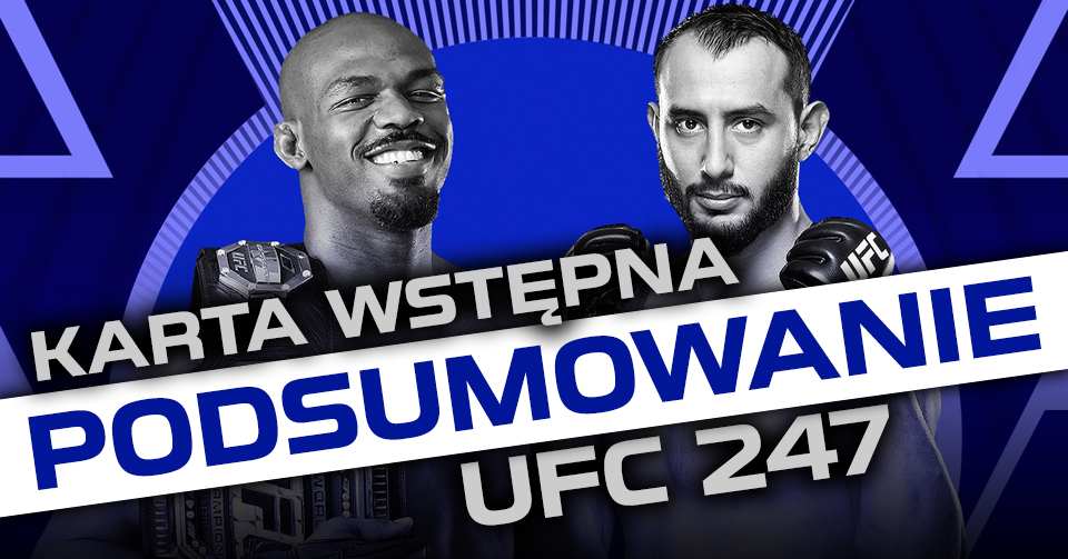 UFC 247: Podsumowanie i relacja z karty wstępnej [WIDEO]