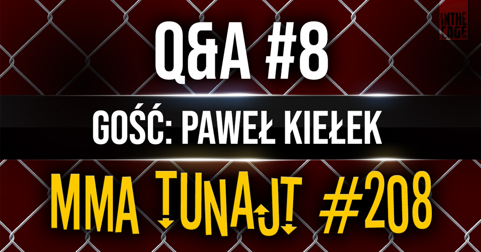 MMA TuNajt #208 [Q&A] gość: Paweł Kiełek | Tylko Jeden | Jones | Dricus