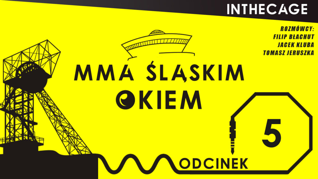 MMA Śląskim Okiem #5 | Zatrzymanie Jonesa | Tylko Jeden | Taisumov w KSW | Grzebyk w DWCS