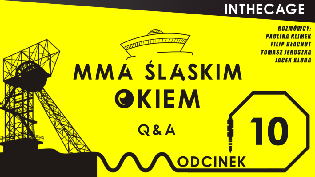 MMA Śląskim Okiem #10 |Q&A|[PODCAST]