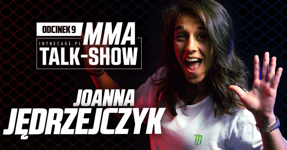 MMA Talk-Show #9 | Joanna Jędrzejczyk – byłam o krok od sprzedawania kserokopiarek [WIDEO]