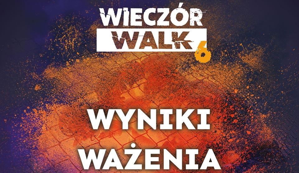 Wszyscy zawodnicy w limitach wagowych przed galą Wieczór Walk 6