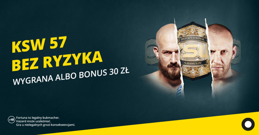 Bezpiecznik na KSW 57 od Fortuny. Obstawiaj bez ryzyka!