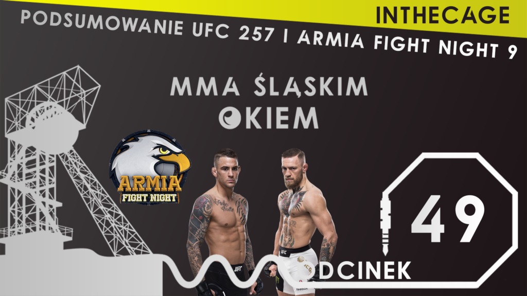 MMA Śląskim Okiem #49 | Poirier nokautuje Conora, czyli podsumowanie UFC 257 i Armia Fight Night 9 [PODCAST]