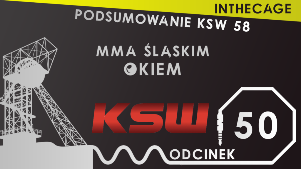 MMA Śląskim Okiem #50 feat. Sebastian Przybysz | Podsumowanie KSW 58 [PODCAST]