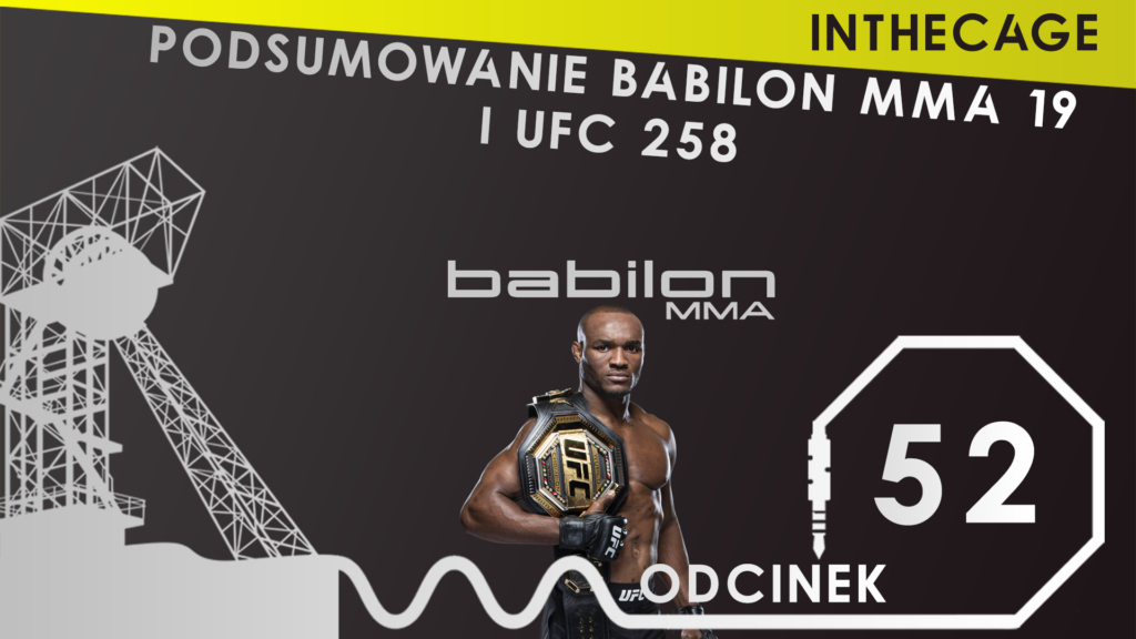 MMA Śląskim Okiem #52 feat. Artur Gwóźdź | Babilon MMA 19 | UFC 258 | Podsumowanie [PODCAST]