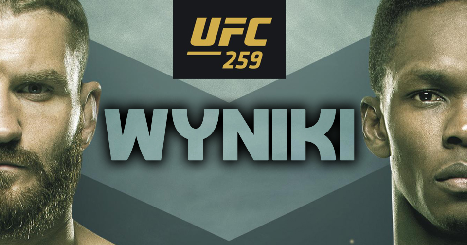 UFC 259: Błachowicz vs. Adesanya – wyniki gali. Polak obronił pas!