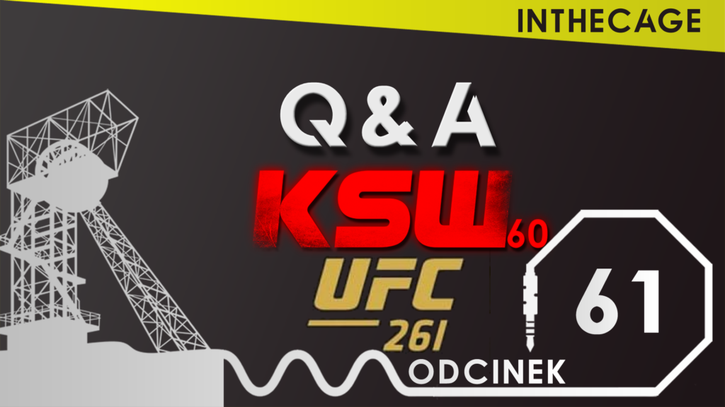 MMA Śląskim Okiem #61| Q&A | Podsumowanie KSW 60 | UFC 261 | Marcin Held | [PODCAST]