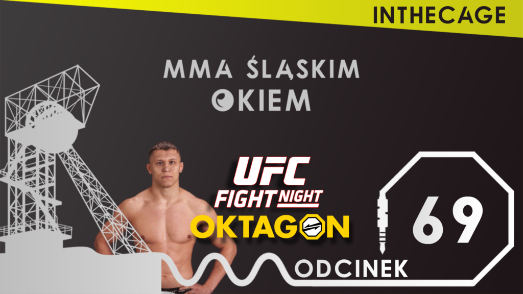 MMA Śląskim Okiem #69 | Oktagon MMA 25 | Daniel Skibiński na UAE Warriors | UFC Vegas 29 | [PODCAST]