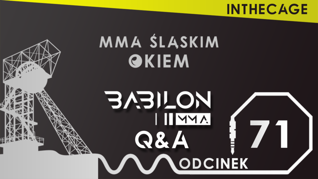 MMA Śląskim Okiem #71 | Babilon MMA 23 – zaległe podsumowanie | Q&A | [PODCAST]