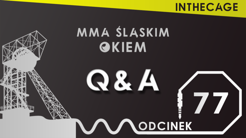 MMA Śląskim Okiem #77 Q&A | KSW 63 | PFL | Bellator 264 | Oleksiejczuk | Tybura | FEN 36 [PODCAST]