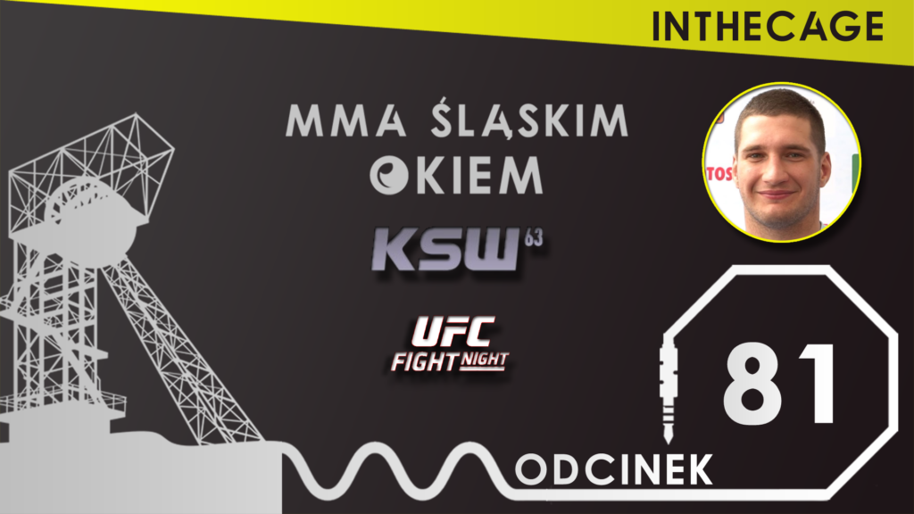 MMA Śląskim Okiem #81 feat. Paweł Biernat | Podsumowanie KSW 63 | Podsumowanie UFC Vegas 36 [PODCAST]