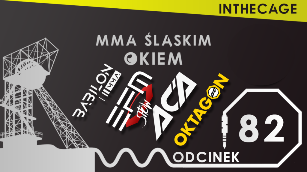 MMA Śląskim Okiem #82 | Brzeski w UFC | OKTAGON 27 | BABILON MMA 24 | EFM SHOW 2 | ACA 128 [PODCAST]