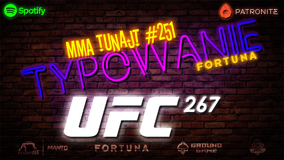 MMA TuNajt #251 | Typowanie UFC 267 + Przegląd kursów Fortuny [PODCAST]