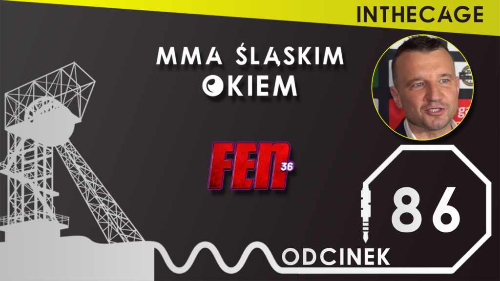 MMA Śląskim Okiem #86 feat. Paweł Jóźwiak | Podsumowanie gali FEN 36 | Bellator 268 [PODCAST]