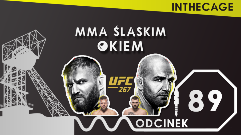 MMA Śląskim Okiem #89 | Podsumowanie UFC 267 | Walka Skibińskiego i powrót Kotwicy [PODCAST]