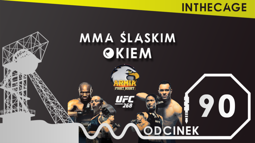 MMA Śląskim Okiem #90 | Podsumowanie UFC 268 | Podsumowanie Armia Fight Night 11 | Oktagon Prime 4 [PODCAST]