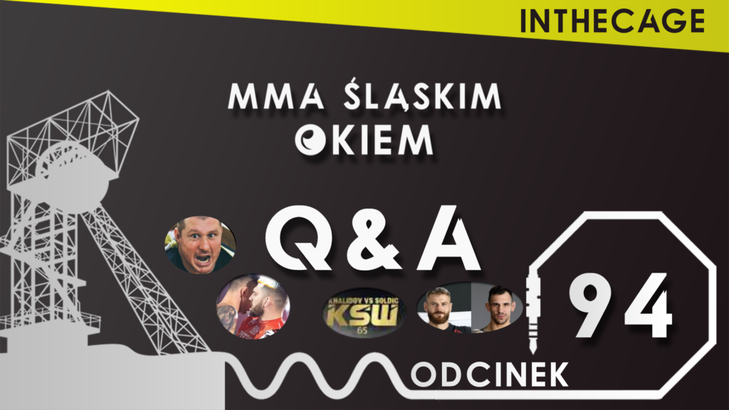 MMA Śląskim Okiem #94 | Q&A | Oleksiejczuk Team | Błachowicz vs Rakić | KSW 65 i inne [PODCAST]