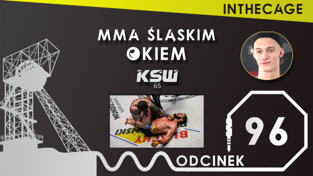 MMA Śląskim Okiem #96 feat. Patryk Likus | Podsumowanie KSW 65 | Gamrot wjeżdża z kolana w ranking [PODCAST]