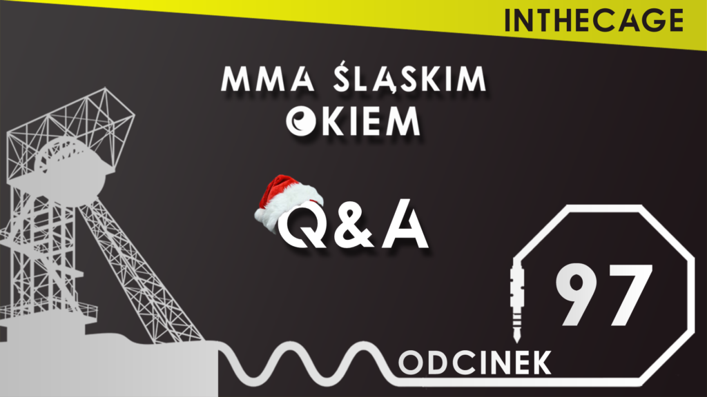 MMA Śląskim Okiem #97 | Q&A | Narkun i Oleksiejczuk poznali rywali | Kto dla Gamera | Biernat w Ares [PODCAST]