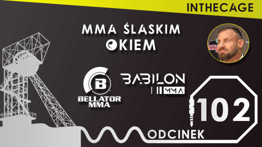 MMA Śląskim Okiem #102 feat. Artur Gwóźdź | Babilon MMA 27 | Bellator 273 [PODCAST]