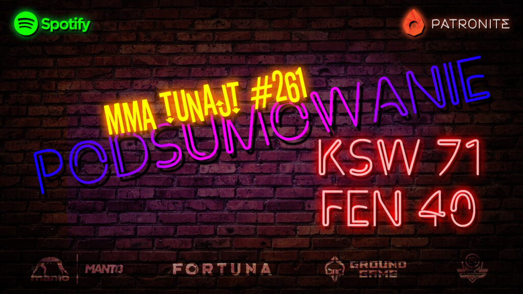 MMA TuNajt #261 | Podsumowanie KSW 71 i FEN 40 | Gamrot czy Tsarukyan? [PODCAST]