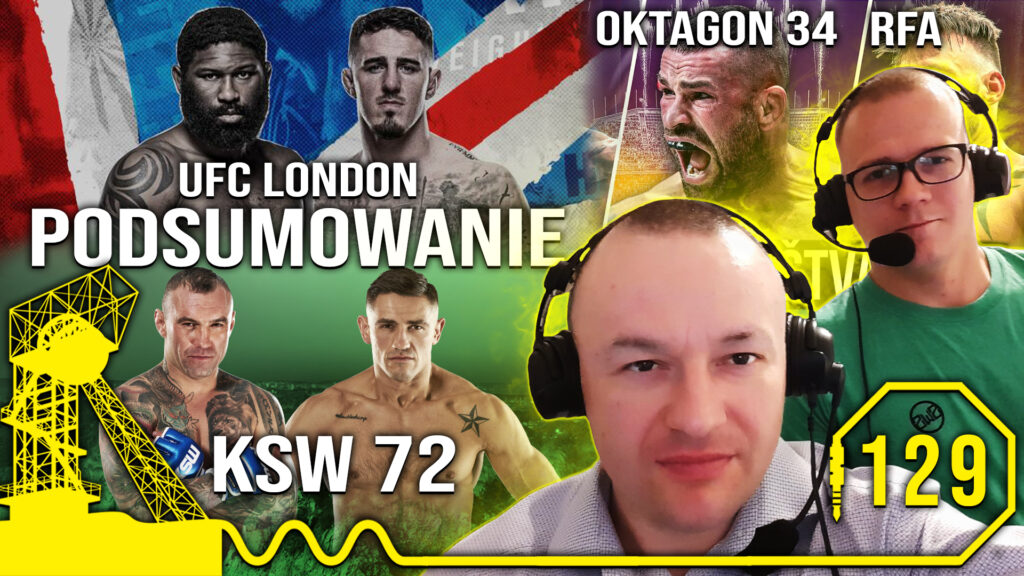 MMA Śląskim Okiem #129 | KSW 72 | UFC London | OKTAGON 34 | RFA 3 [PODCAST]