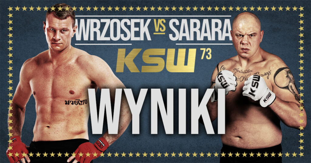 KSW 73 – wyniki gali. Wrzosek pokonuje Sararę w walce wieczoru!