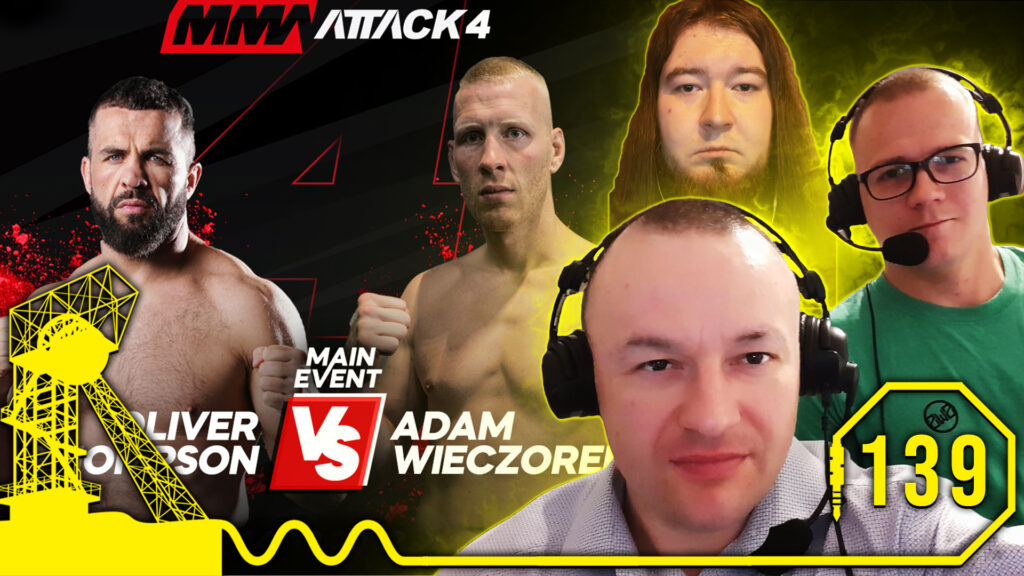 MMA Śląskim Okiem #139 | MMA Attack 4: #Reaktywacja | Q&A [PODCAST]￼