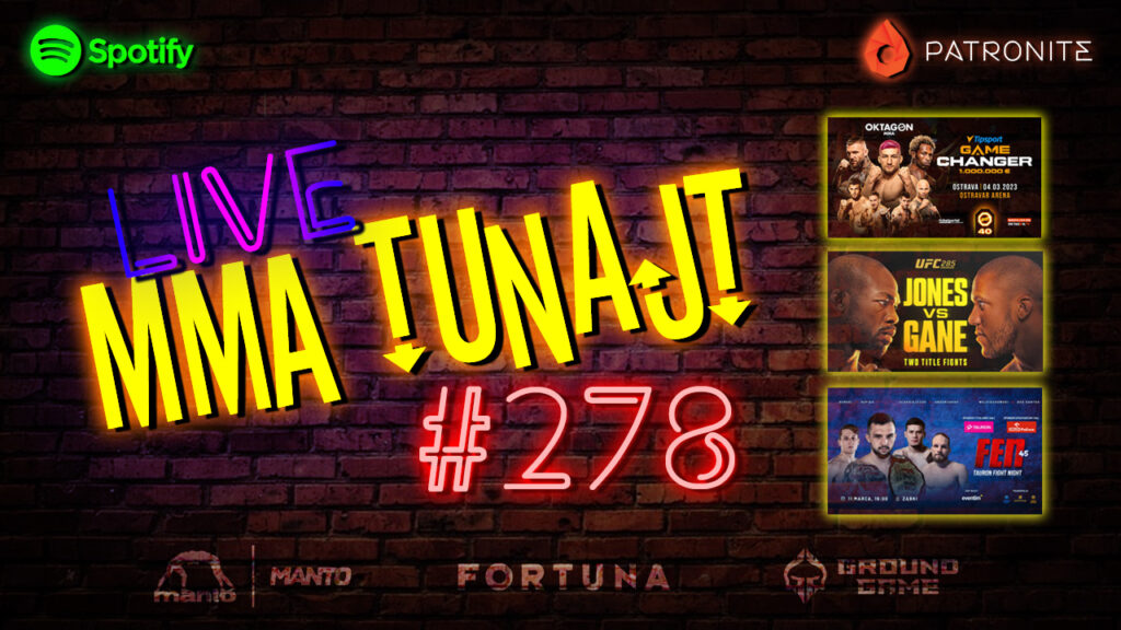 MMA TuNajt #278 – UFC 285, czyli 2x And New! | Wrażenia po Oktagon 40 | FEN 45 [PODCAST]