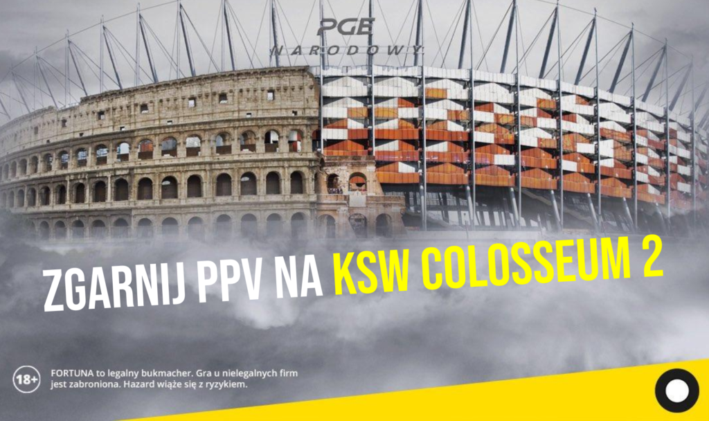 Zgarnij PPV Premium na KSW Colosseum 2 od Fortuny!
