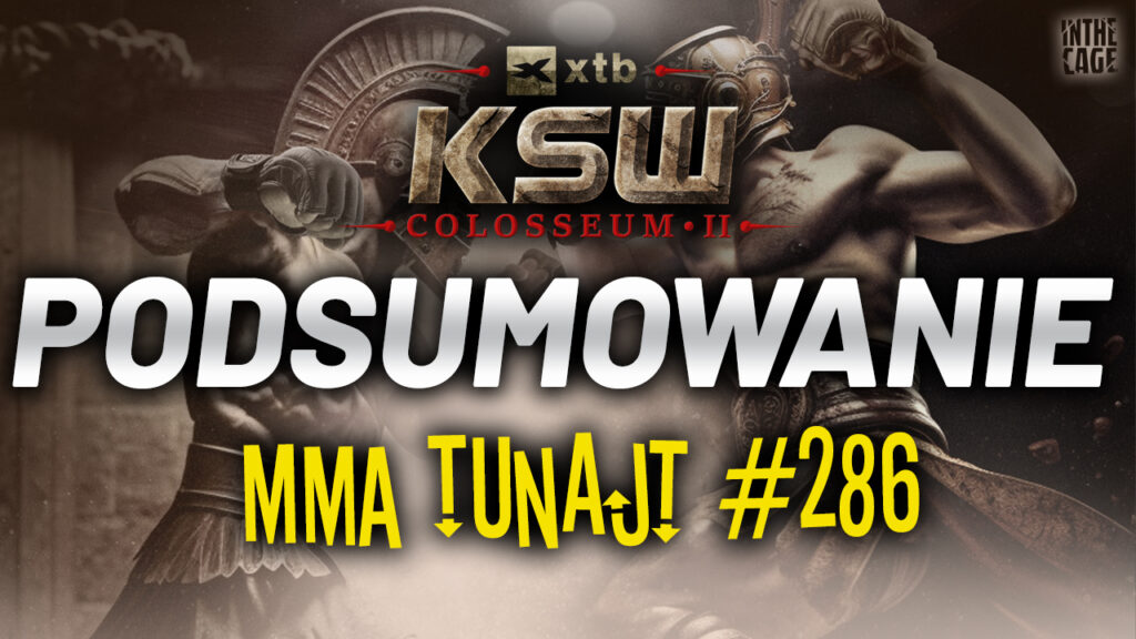 MMA TuNajt #286 – podsumowanie XTB KSW Colosseum 2 [PODCAST]