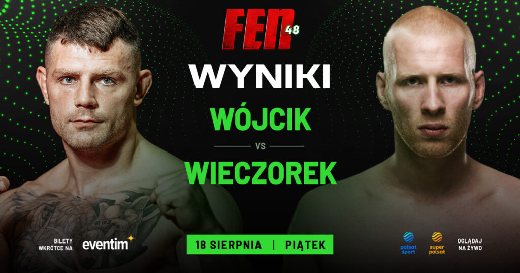 FEN 48 – wyniki. Wójcik rozbił Wieczorka